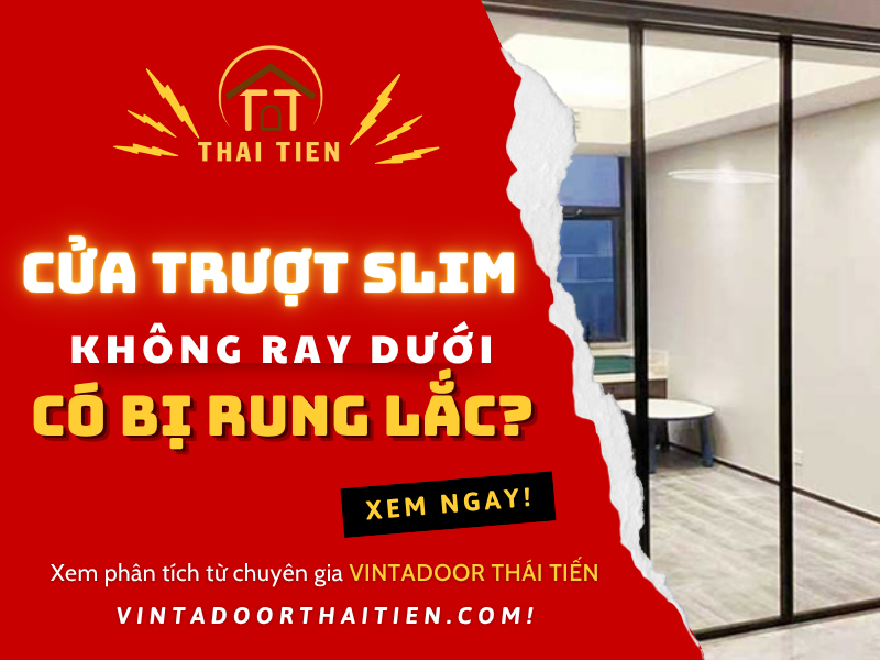 Cửa lùa Slim không ray dưới có rung lắc? Nguyên nhân & Khắc phục