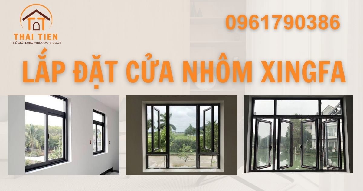 Lắp đặt cửa nhôm Xingfa đẹp, chắc chắn và phù hợp với mọi công trình