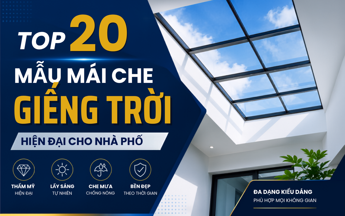 Top 20 mẫu mái che giếng trời hiện đại cho nhà phố